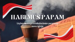 empreendedorismo para igreja novo papa