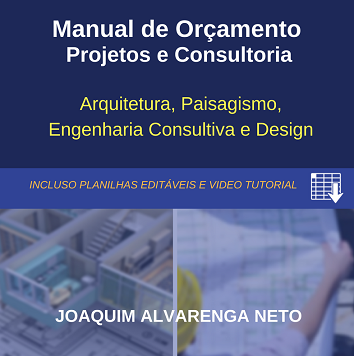 Manual de Orçamento de Projetos e Consultoria nas áreas de Arquitetura,  Paisagismo, Engenharia e Design - Alvarenga Neto Consultoria